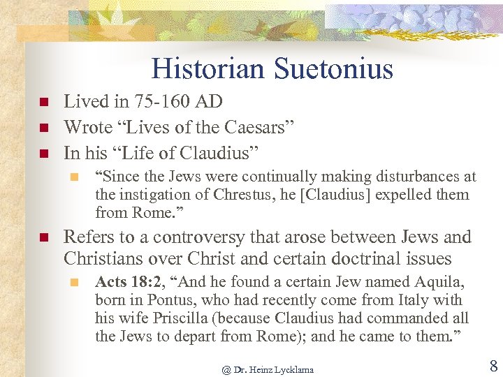 Historian Suetonius n n n Lived in 75 -160 AD Wrote “Lives of the