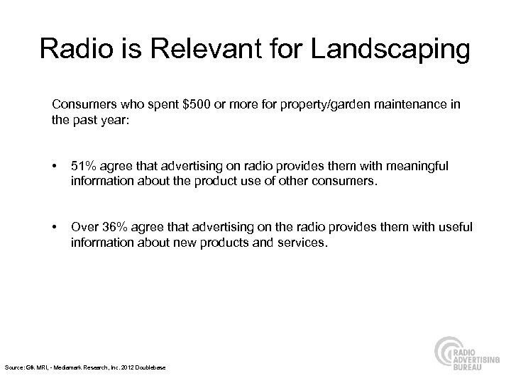 Radio is Relevant for Landscaping Consumers who spent $500 or more for property/garden maintenance