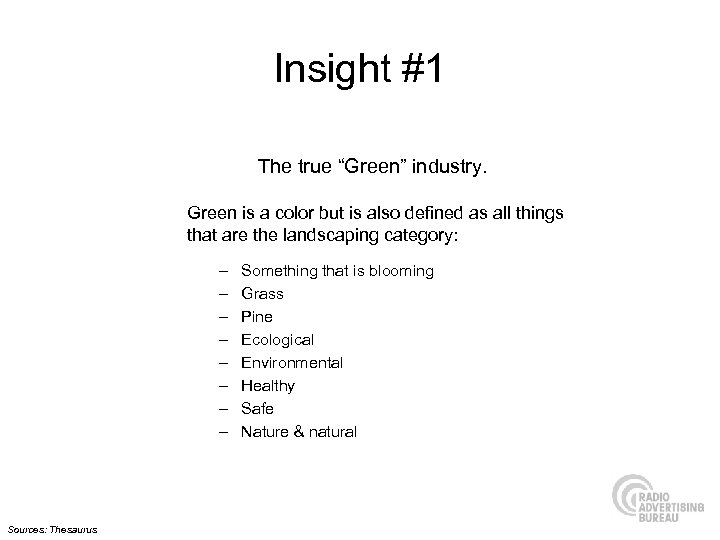 Insight #1 The true “Green” industry. Green is a color but is also defined