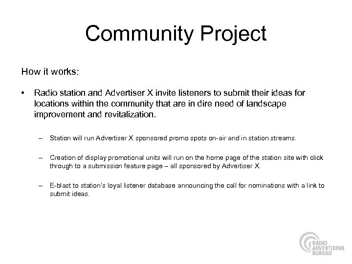 Community Project How it works: • Radio station and Advertiser X invite listeners to