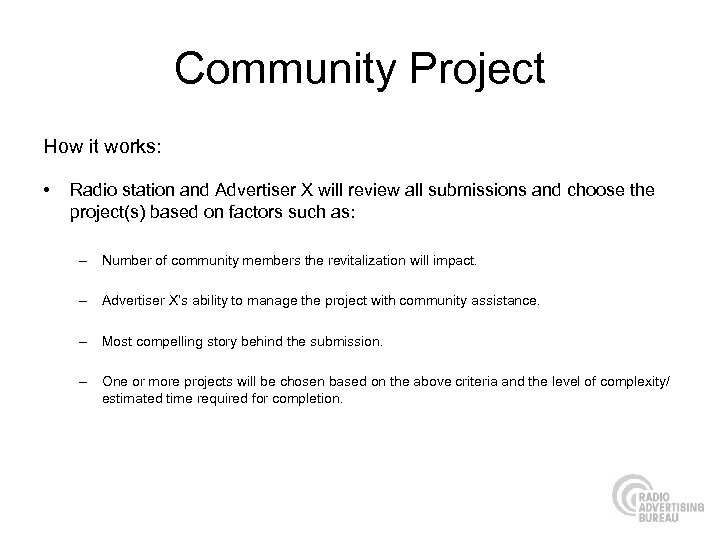 Community Project How it works: • Radio station and Advertiser X will review all