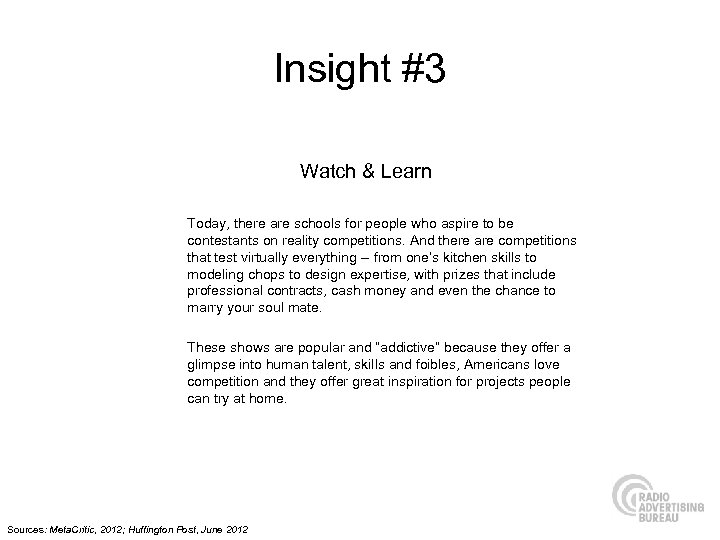 Insight #3 Watch & Learn Today, there are schools for people who aspire to
