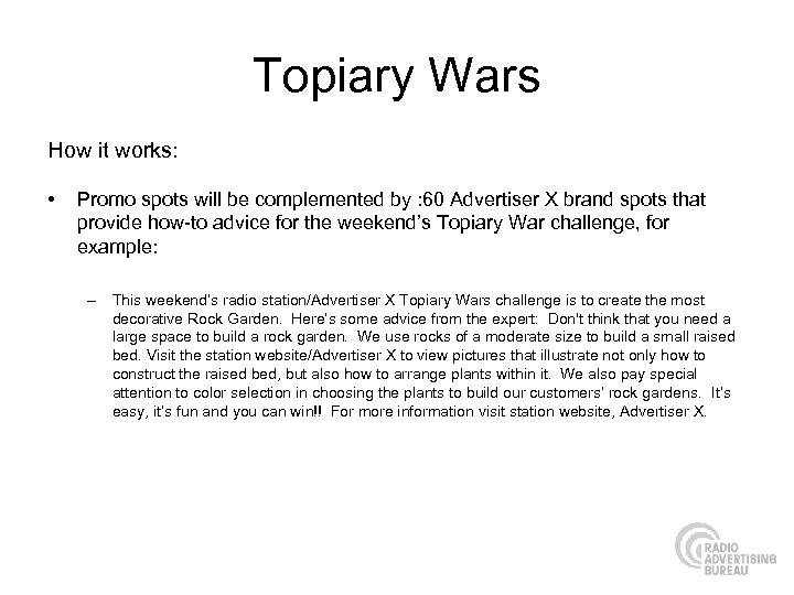 Topiary Wars How it works: • Promo spots will be complemented by : 60