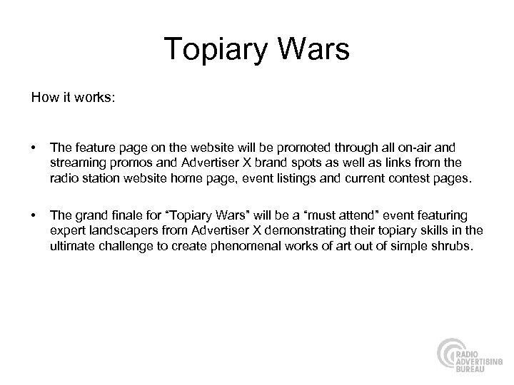 Topiary Wars How it works: • The feature page on the website will be
