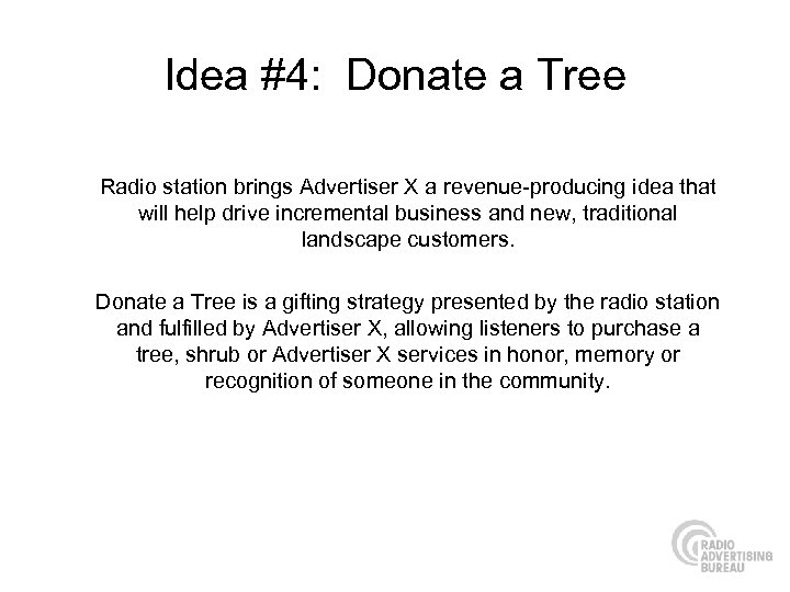 Idea #4: Donate a Tree Radio station brings Advertiser X a revenue-producing idea that