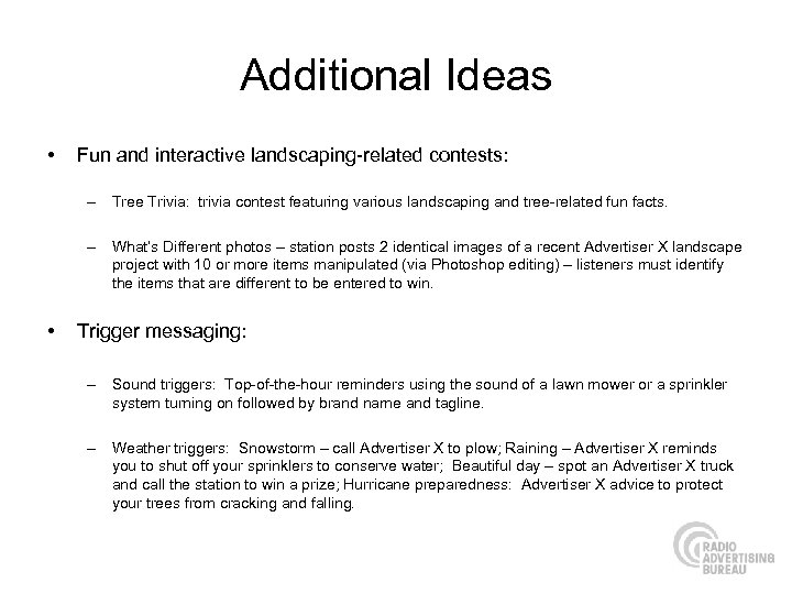 Additional Ideas • Fun and interactive landscaping-related contests: – Tree Trivia: trivia contest featuring