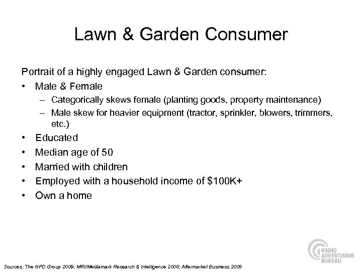 Lawn & Garden Consumer Portrait of a highly engaged Lawn & Garden consumer: •