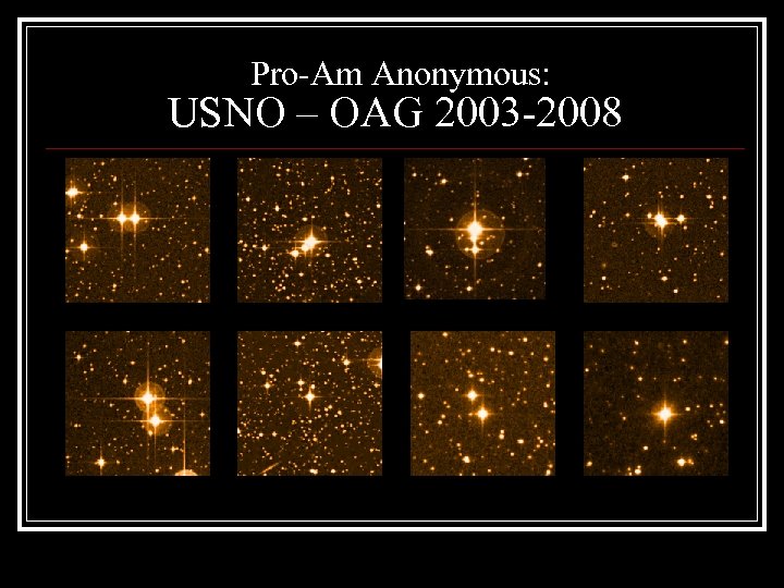 Pro-Am Anonymous: USNO – OAG 2003 -2008 