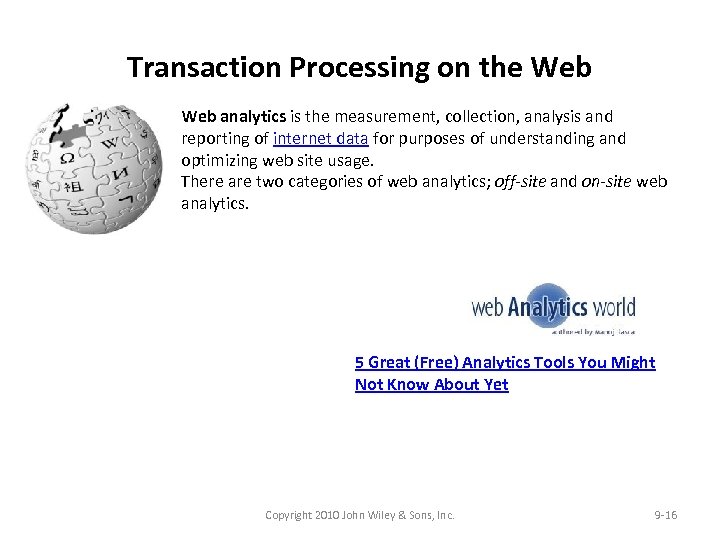 Transaction Processing on the Web analytics is the measurement, collection, analysis and reporting of