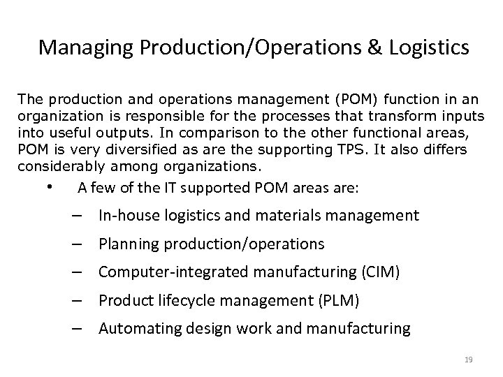 Managing Production/Operations & Logistics The production and operations management (POM) function in an organization