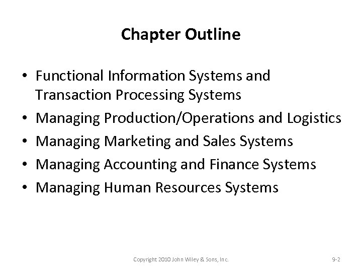 Chapter Outline • Functional Information Systems and Transaction Processing Systems • Managing Production/Operations and