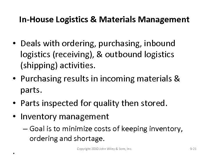 In-House Logistics & Materials Management • Deals with ordering, purchasing, inbound logistics (receiving), &