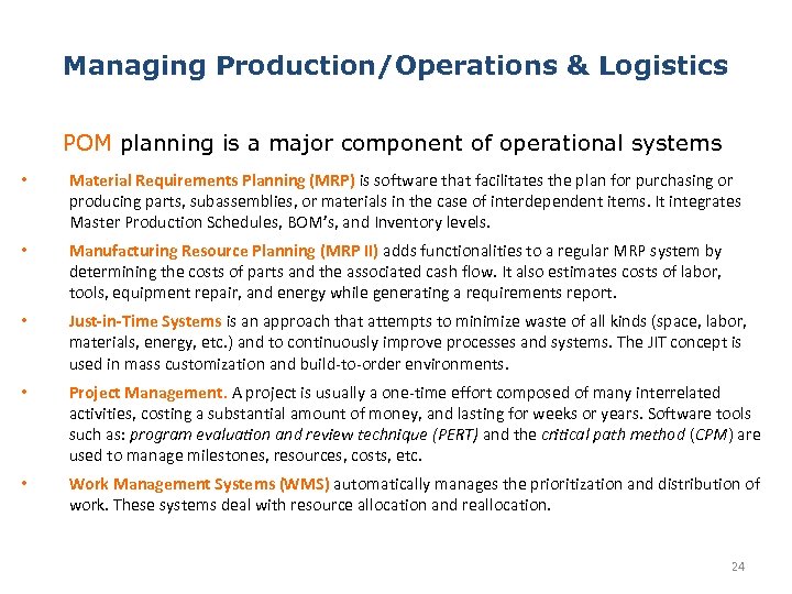 Managing Production/Operations & Logistics POM planning is a major component of operational systems •