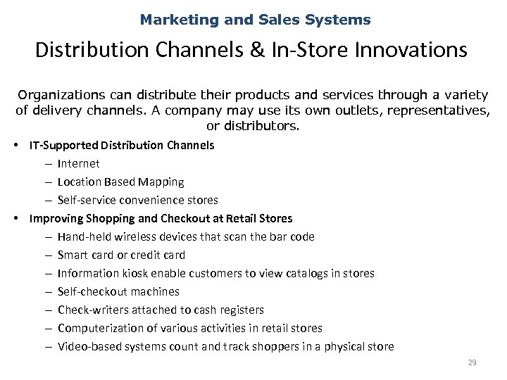 Marketing and Sales Systems Distribution Channels & In-Store Innovations Organizations can distribute their products