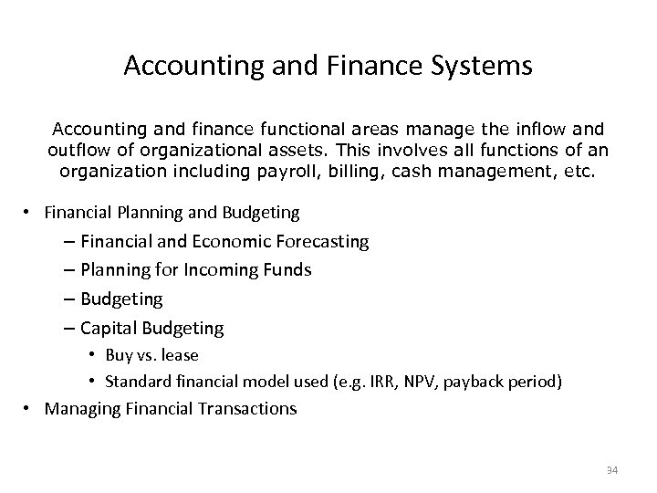 Accounting and Finance Systems Accounting and finance functional areas manage the inflow and outflow