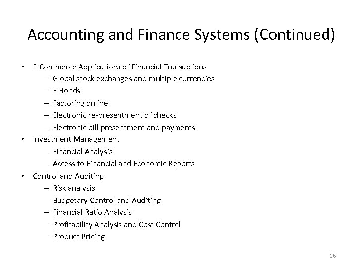 Accounting and Finance Systems (Continued) • E-Commerce Applications of Financial Transactions – Global stock