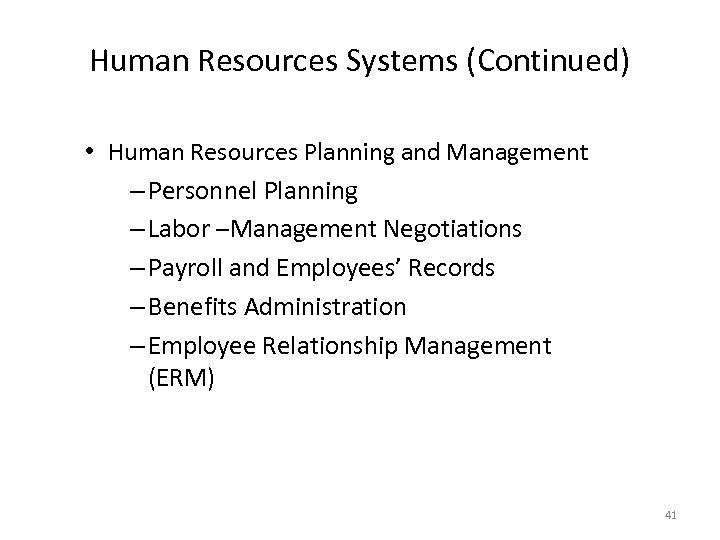 Human Resources Systems (Continued) • Human Resources Planning and Management – Personnel Planning –