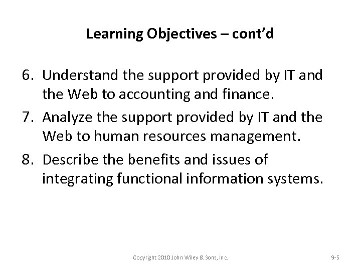 Learning Objectives – cont’d 6. Understand the support provided by IT and the Web