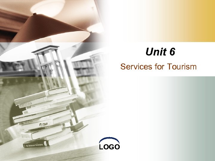 Unit 6 Services for Tourism LOGO 