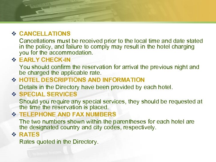 v CANCELLATIONS Cancellations must be received prior to the local time and date stated