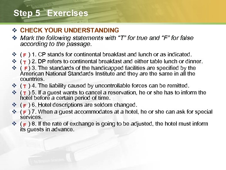 Step 5 Exercises v CHECK YOUR UNDERSTANDING v Mark the following statements with “T”