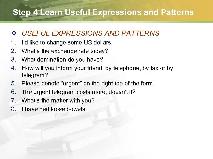 Step 4 Learn Useful Expressions and Patterns v USEFUL EXPRESSIONS AND PATTERNS 1. 2.