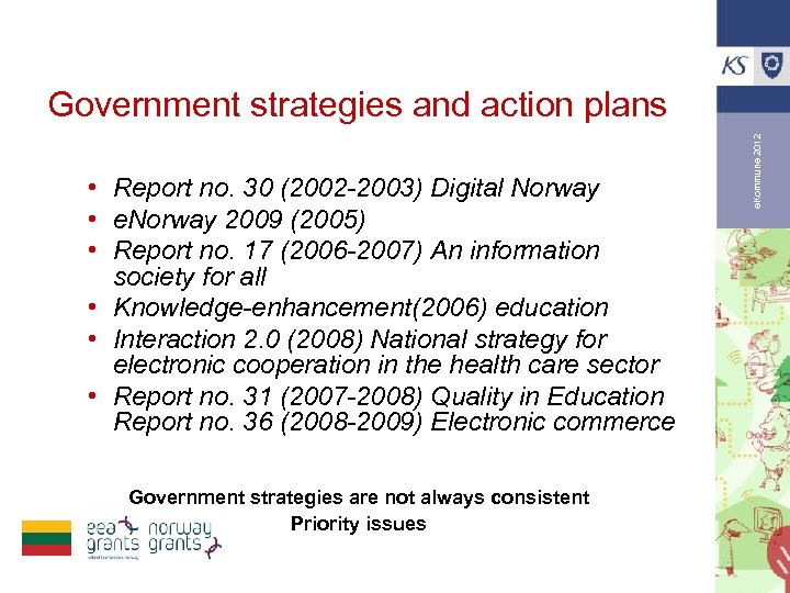  • Report no. 30 (2002 -2003) Digital Norway • e. Norway 2009 (2005)
