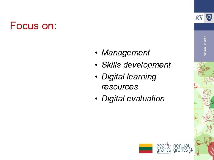  • Management • Skills development • Digital learning resources • Digital evaluation e.