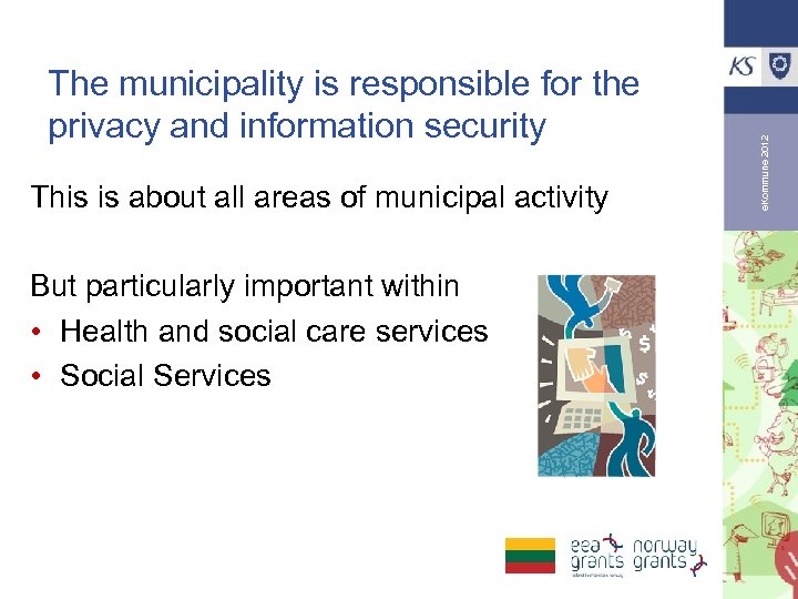 This is about all areas of municipal activity But particularly important within • Health