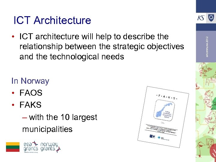  • ICT architecture will help to describe the relationship between the strategic objectives