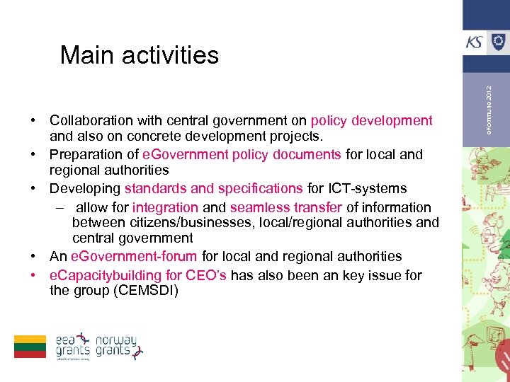  • Collaboration with central government on policy development and also on concrete development