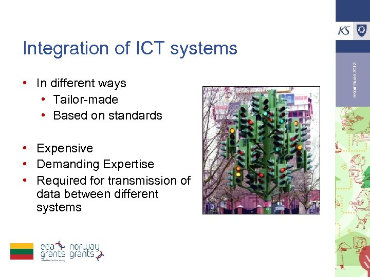  • In different ways • Tailor-made • Based on standards • Expensive •