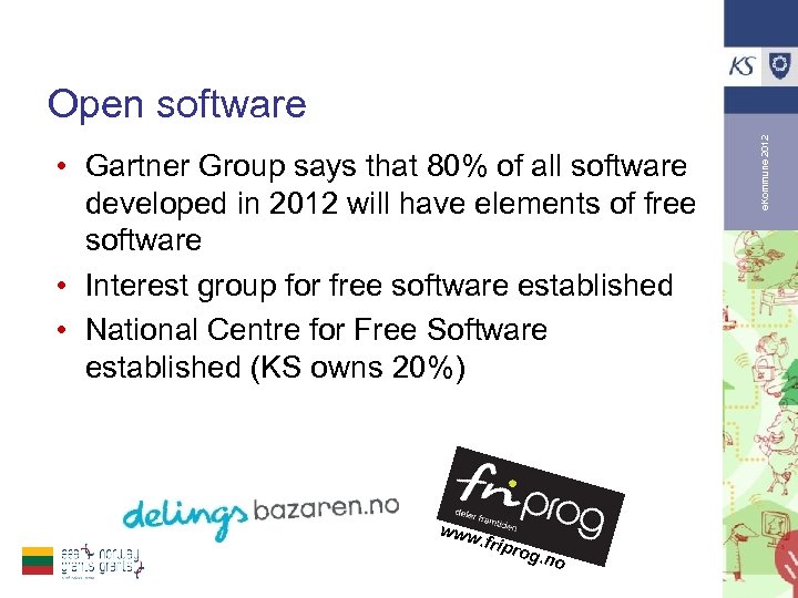  • Gartner Group says that 80% of all software developed in 2012 will