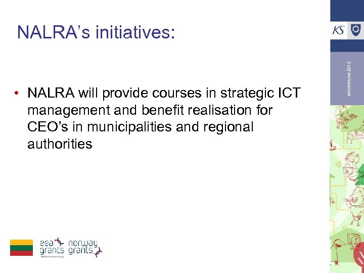  • NALRA will provide courses in strategic ICT management and benefit realisation for