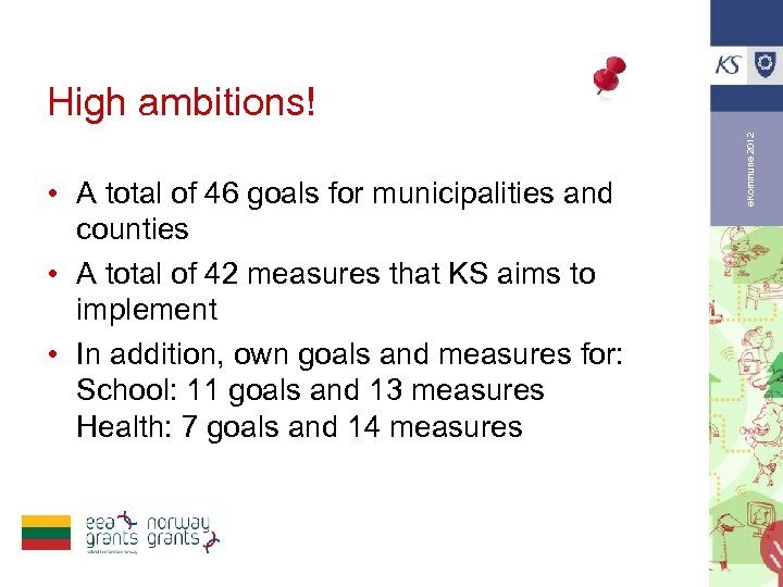  • A total of 46 goals for municipalities and counties • A total