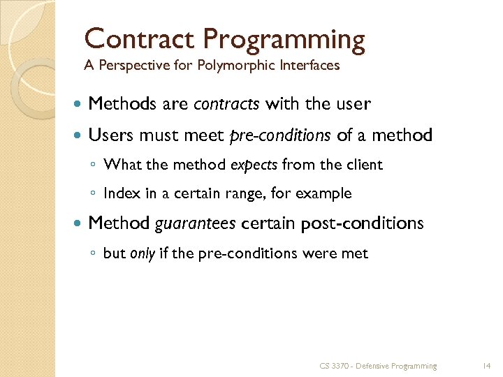 Contract Programming A Perspective for Polymorphic Interfaces Methods are contracts with the user Users