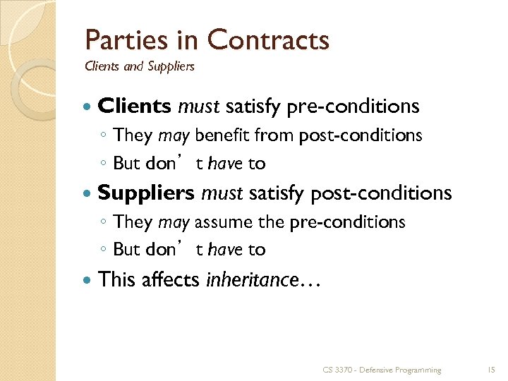 Parties in Contracts Clients and Suppliers Clients must satisfy pre-conditions ◦ They may benefit