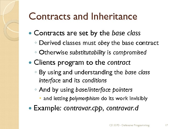 Contracts and Inheritance Contracts are set by the base class ◦ Derived classes must