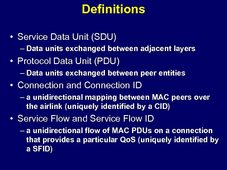 Definitions • Service Data Unit (SDU) – Data units exchanged between adjacent layers •