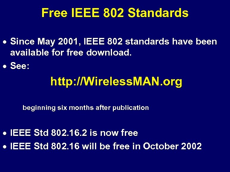 Free IEEE 802 Standards · Since May 2001, IEEE 802 standards have been available