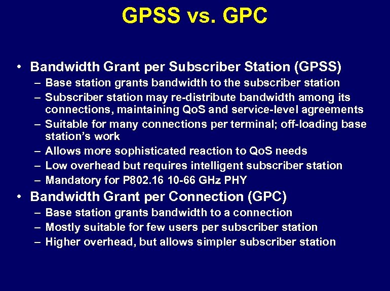 GPSS vs. GPC • Bandwidth Grant per Subscriber Station (GPSS) – Base station grants