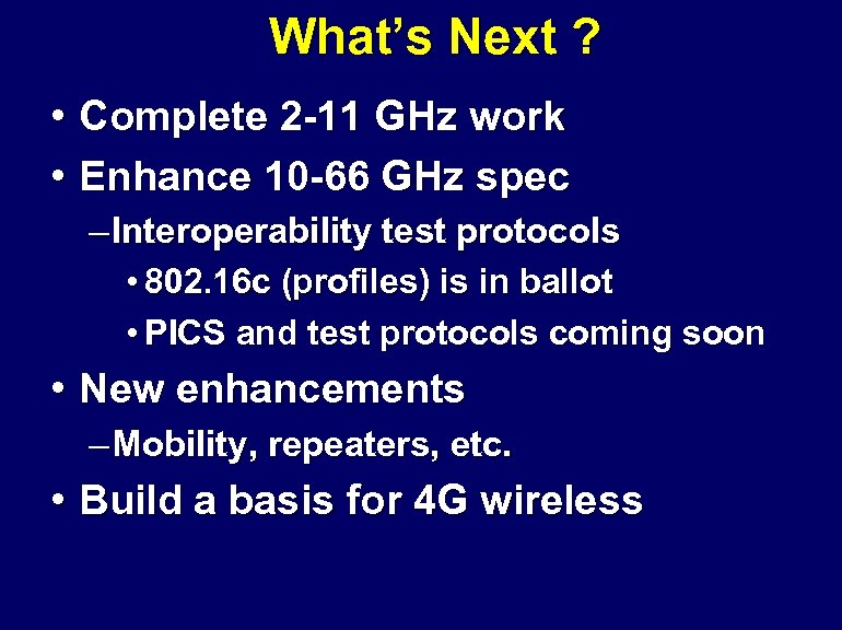 What’s Next ? • Complete 2 -11 GHz work • Enhance 10 -66 GHz