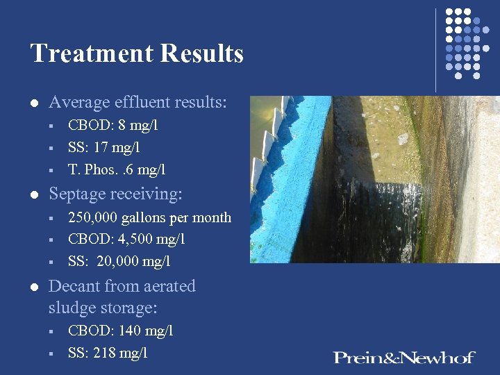 Treatment Results l Average effluent results: § § § l Septage receiving: § §