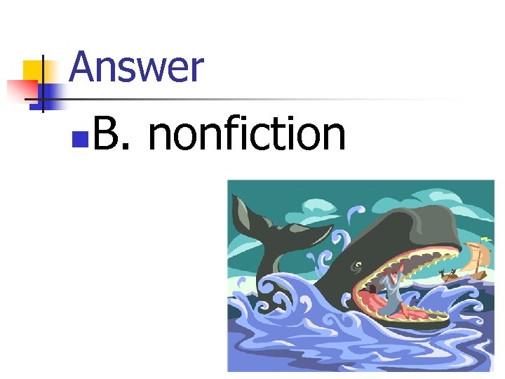 Answer n B. nonfiction 