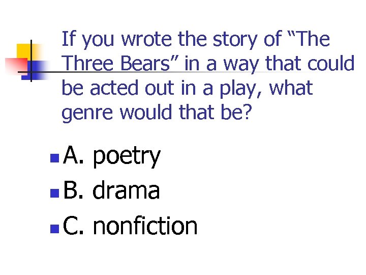 If you wrote the story of “The Three Bears” in a way that could