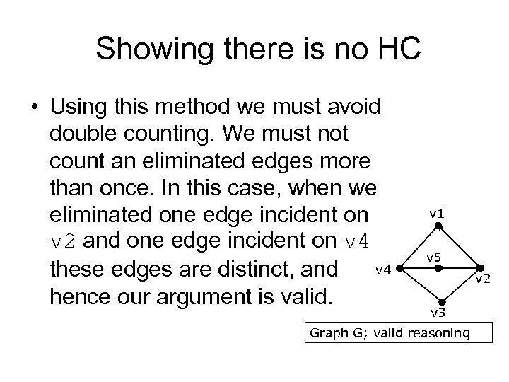 Showing there is no HC • Using this method we must avoid double counting.