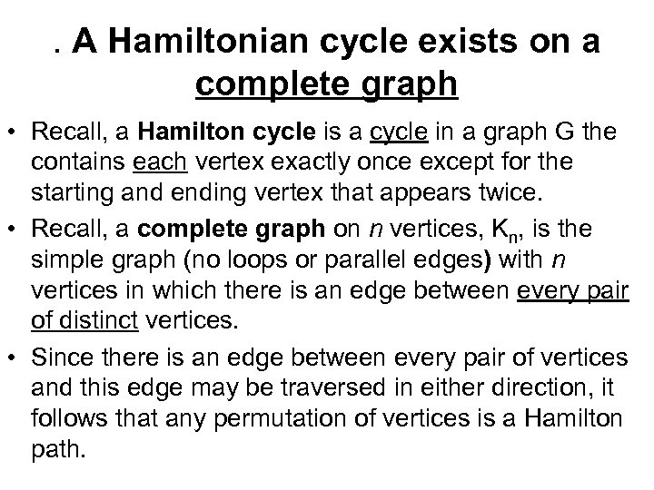 . A Hamiltonian cycle exists on a complete graph • Recall, a Hamilton cycle