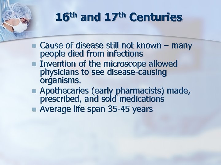 16 th and 17 th Centuries n n Cause of disease still not known