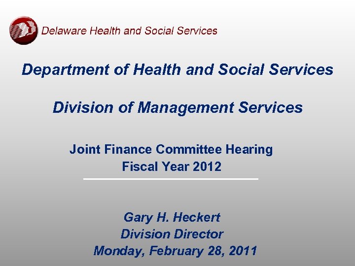 Department of Health and Social Services Division of Management Services Joint Finance Committee Hearing