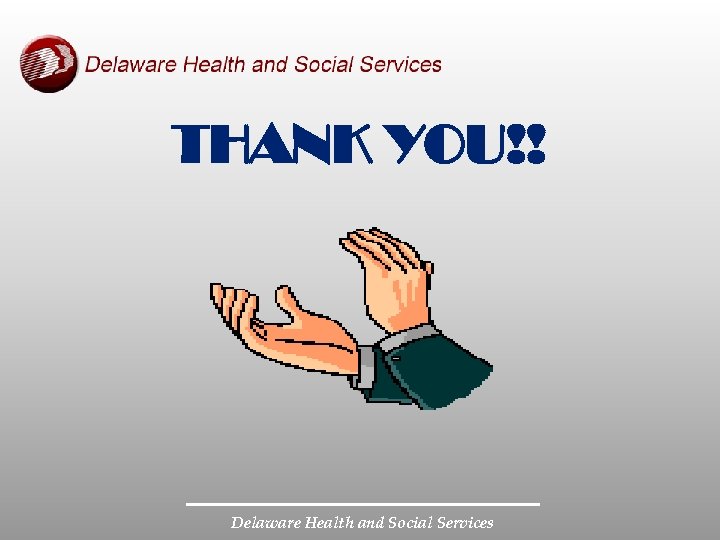 THANK YOU!! Delaware Health and Social Services 